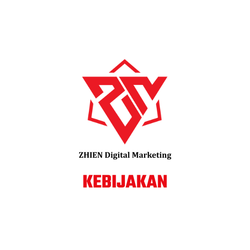 Kebijakan - ZHIEN Digital Marketing